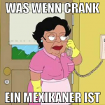 was wenn crank ein mexikaner ist
