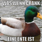 was wenn crank eine ente ist