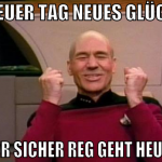 neuer tag neues glück bin mir sicher reg geht heut