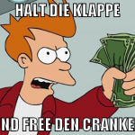 halt die klappe und free den cranken