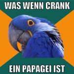 was wenn crank ein papagei ist
