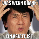 was wenn crank ein asiate ist