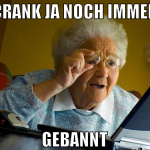 crank ja noch immer gebannt