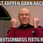 erst fappen dann kacken dann deutschhausis fertig 