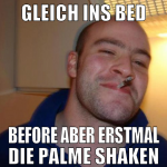 gleich ins bed before aber erstmal die palme shake