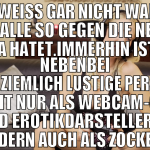Ich weiß gar nicht warum ihr alle so gegen die net