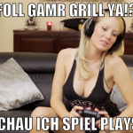 foll gamr grill ya!? schau ich spiel playsi