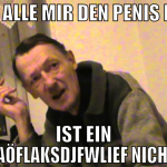 Wenn alle mir den Penis kosen ist ein wursaöflaksd