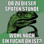 Ob zu dieser späten Stunde wohl noch ein fuckr on 
