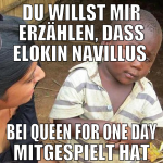 Du willst mir erzählen, dass Elokin Navillus  bei 