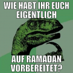 wie habt ihr euch eigentlich auf ramadan vorbereit