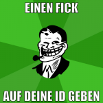 einen fick auf deine id geben