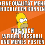 keine qualität mehr hochladen können nur noch weib