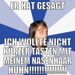 Er hat gesagt ich wollte nicht kürzer tasten mit m