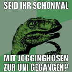 seid ihr schonmal mit jogginghosen zur uni gegange