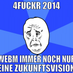 4fuckr 2014 webm immer noch nur eine zukunftsvisio