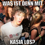 was ist denn mit kasia los?