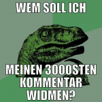 wem soll ich meinen 3000sten kommentar widmen?