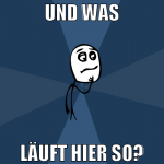 Und was läuft hier so?