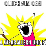 gleich zum gebi ins all wegballern und pöbeln