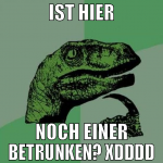 ist hier noch einer betrunken? XDDDD
