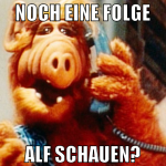 noch eine folge alf schauen?