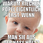 Warum riechen popel eigentlich erst, wenn man sie 