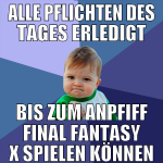 alle pflichten des tages erledigt bis zum anpfiff 