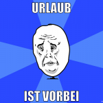 Urlaub ist vorbei
