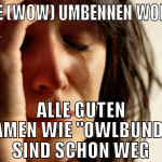 EULE (WoW) UMBENNEN WOLLEN ALLE GUTEN NAMEN WIE 