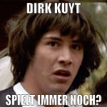 DIRK KUYT SPIELT IMMER NOCH?