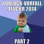 Adblock-Vorfall 4fuckr 2014 Part 2