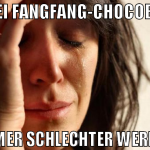 bei fangfang-chocobo immer schlechter werden