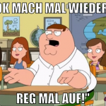ok mach mal wieder  reg mal auf!