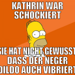 Kathrin war schockiert Sie hat nicht gewusst, dass
