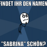 Findet ihr den Namen  