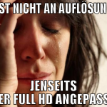 4F IST NICHT AN AUFLÖSUNGEN JENSEITS DER FULL HD A