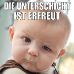 Die unterschicht ist erfreut