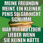 meine freundin meint, ein kleiner penis sei gar ni