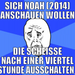 sich noah (2014) anschauen wollen die scheisse nac