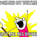 deutschland ist weltmeister erst mal reg öffnen