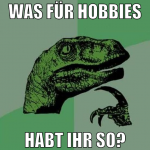 Was für hobbies habt ihr so?