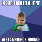 Mehr folger auf 4f als fatzebuhck-Froinde