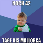 noch 42 tage bis mallorca