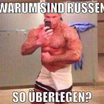 warum sind russen so überlegen?