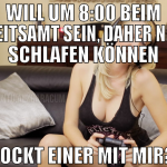 Will um 8:00 beim Arbeitsamt sein, daher nicht sch