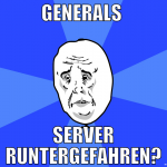 generals  server runtergefahren?