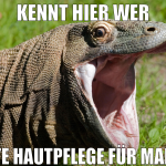 KENNT HIER WER GUTE HAUTPFLEGE FÜR MANN?
