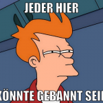 Jeder hier könnte gebannt sein
