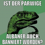 Ist der parwige albaner auch banniert worden?